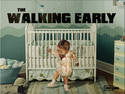 The Walking Early